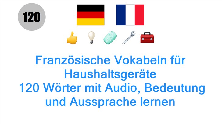 Französische Vokabeln für Haushaltsgeräte: 120 Wörter mit Audio, Bedeutung und Aussprache lernen